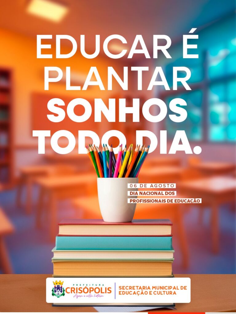 06 DE AGOSTO, DIA NACIONAL DOS PROFISSIONAIS DE EDUCAÇÃO!