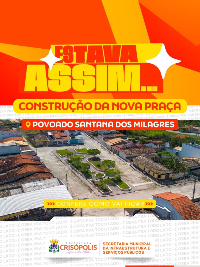 CONSTRUÇÃO DA NOVA PRAÇA SANTANA DOS MILAGRES >>>