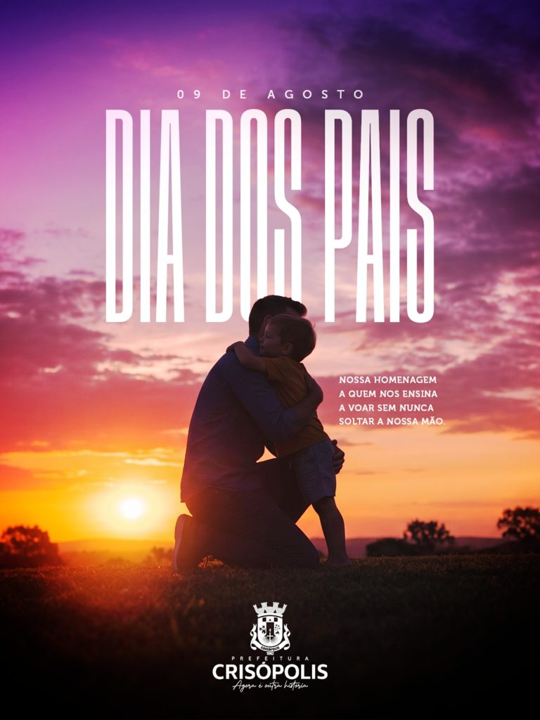 Neste 09 de agosto, a Prefeitura de Crisópolis celebra todos os pais, avós, tios e todas as figuras paternas!