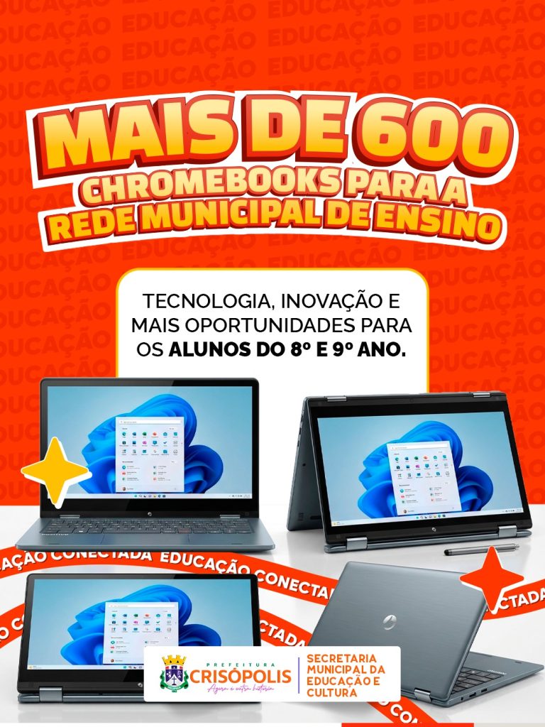 MAIS DE 600 CHROMEBOOKS PARA A REDE MUNICIPAL DE ENSINO!